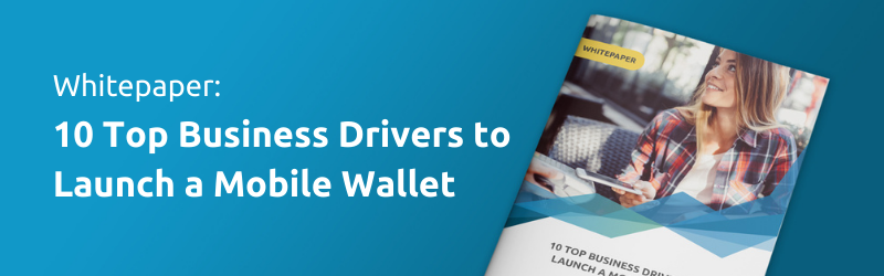 10 Top Business Drivers to Launch a Mobile Wallet - Whitepaper